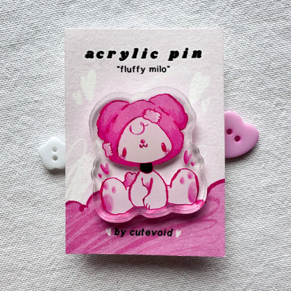 Fluffy Milo Acrylic Pin