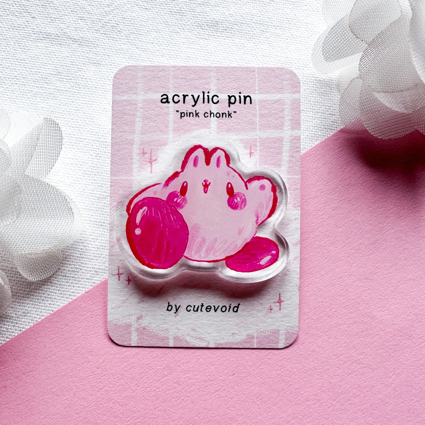 Pink Chonk Acrylic Pin